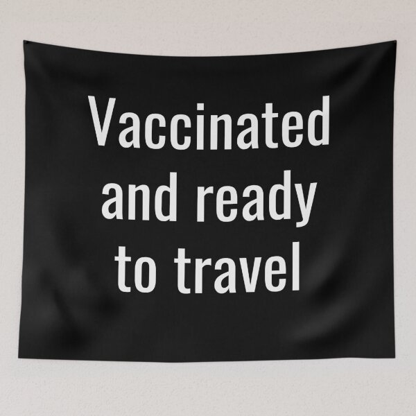 Item preview, Vaccinated and ready to travel designed and sold by DesignBoulevard.