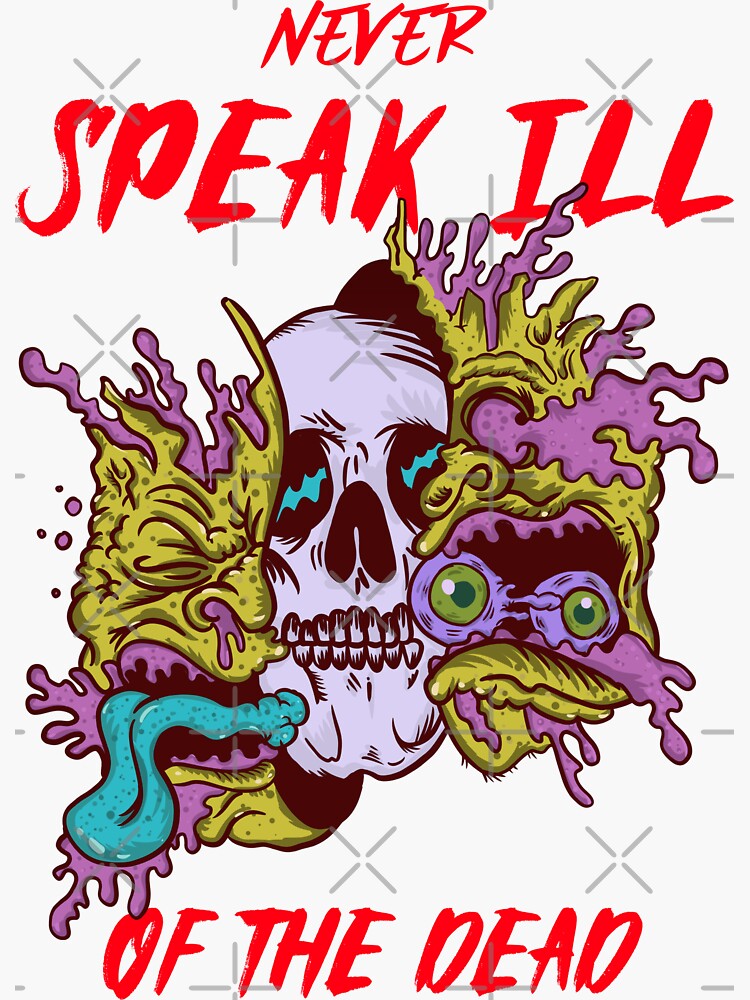 zombie-never-speak-ill-of-the-dead-ghoul-skull-sticker-for-sale-by