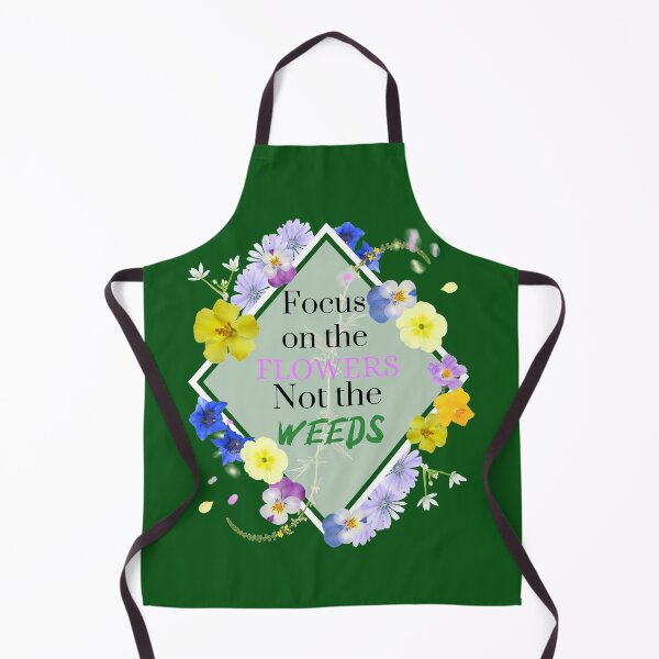 Item preview, Focus on the Flowers Not the Weeds designed and sold by HazardPaay.