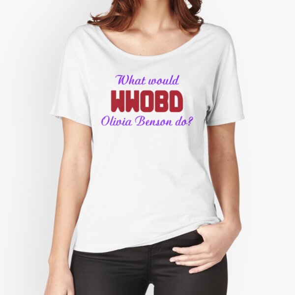 What would Olivia Benson do? WWOBD Relaxed Fit T-Shirt