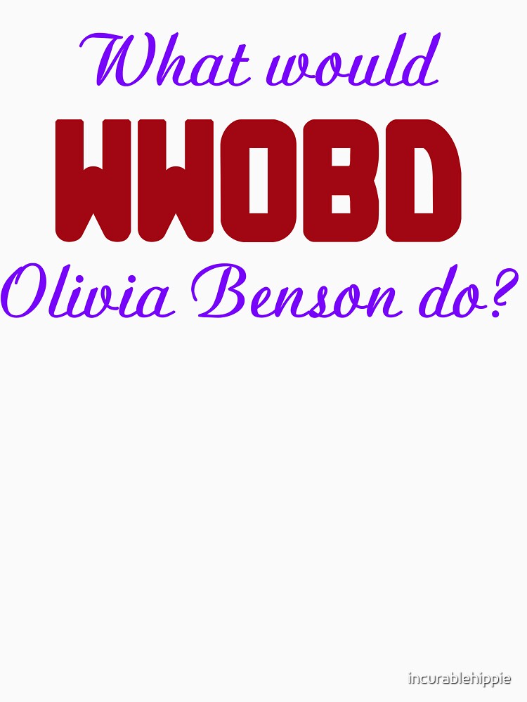 What would Olivia Benson do? WWOBD by incurablehippie