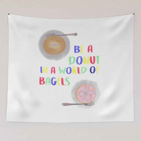 Item preview, Be a Donut in a World of Bagels designed and sold by calliew1217.