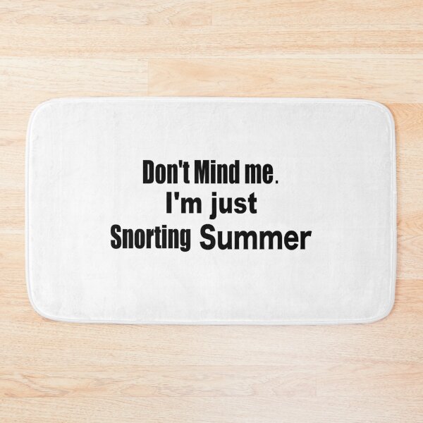 Item preview, Don't Mind Me. I'm Just Snorting Summer designed and sold by TJHstudio.