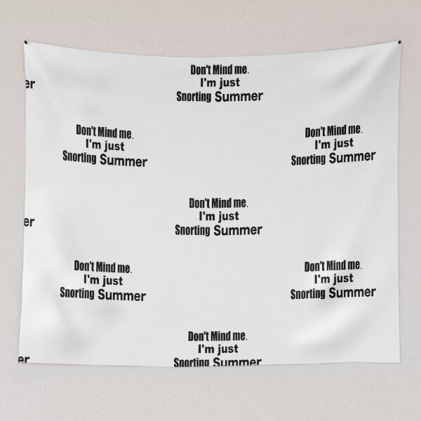 Item preview, Don't Mind Me. I'm Just Snorting Summer designed and sold by TJHstudio.