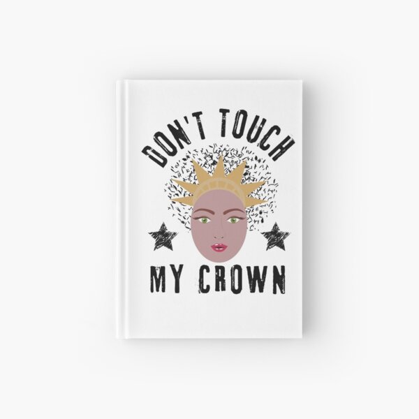 Dont Touch My Crown- Afro Natural Hair Hardcover Journal