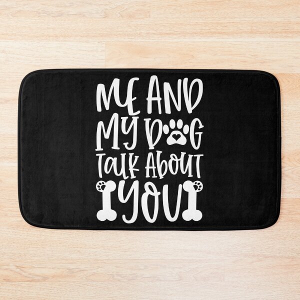 Item preview, Me and my dog talk about you designed and sold by pnkpopcorn.
