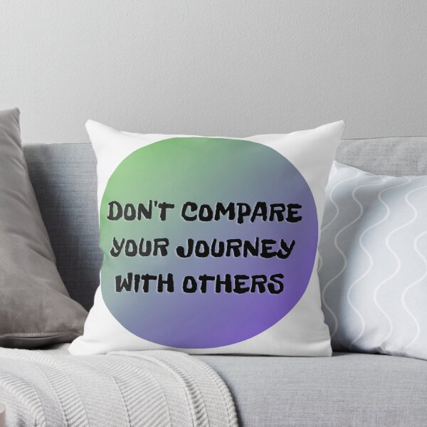 Item preview, Don't Compare Your Journey to Others designed and sold by RaesPlace.