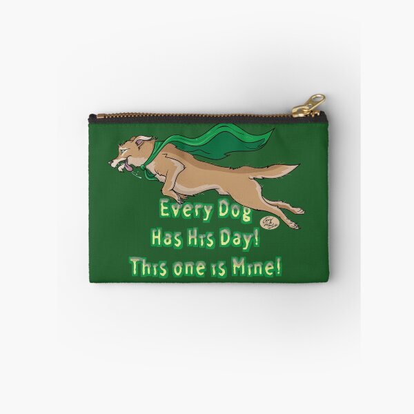 Item preview, Every Dog Has His Day! designed and sold by JohnnyPraize.