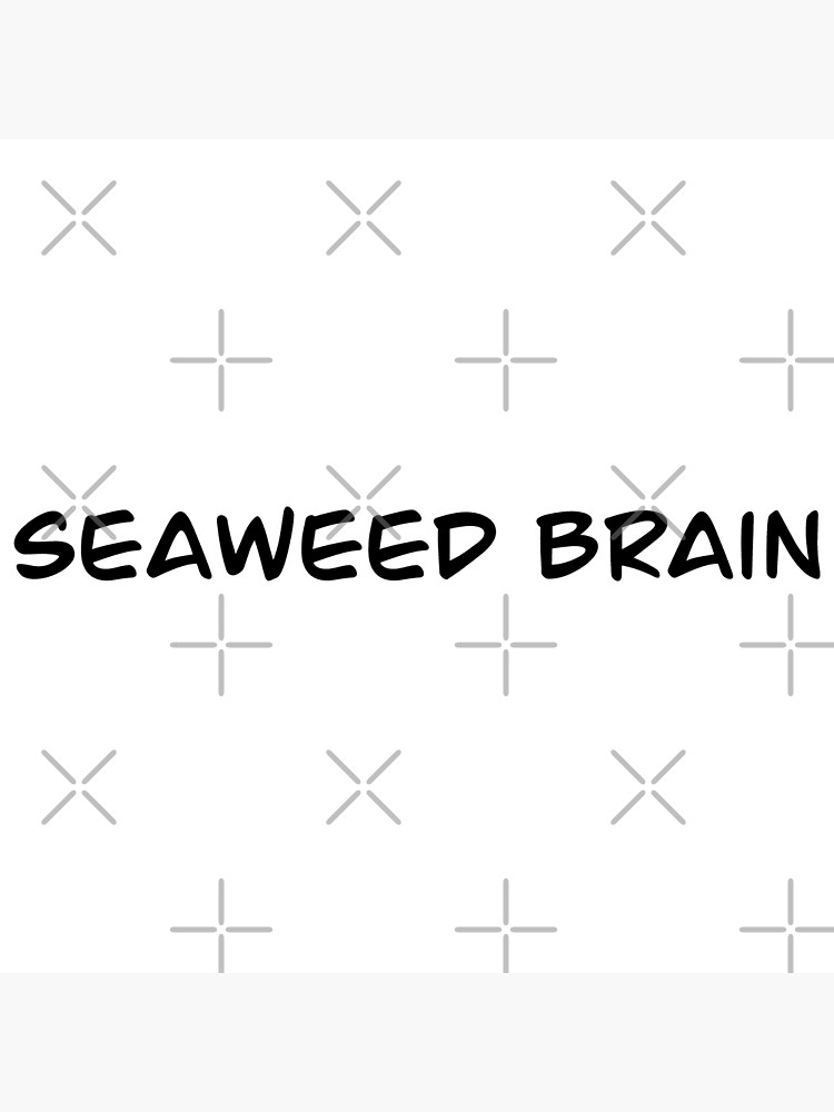 Seaweed Brain Poster By Lunablack Redbubble