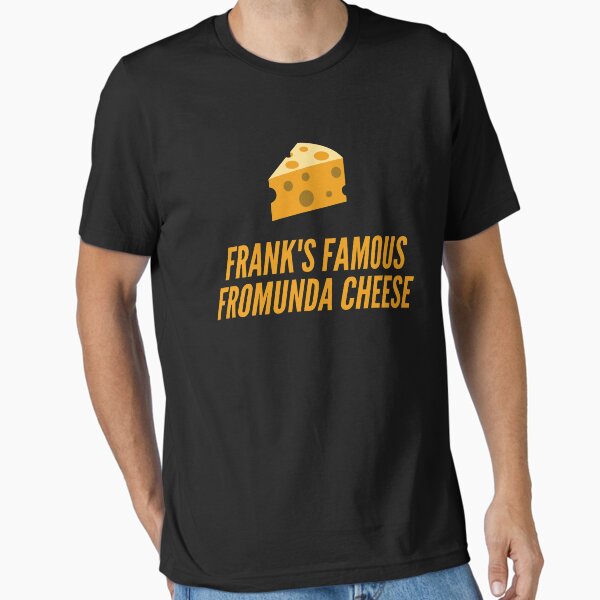 Artikel-Vorschau von Franks berühmter Fromunda-Käse, designt und verkauft von BigTeaseTees.