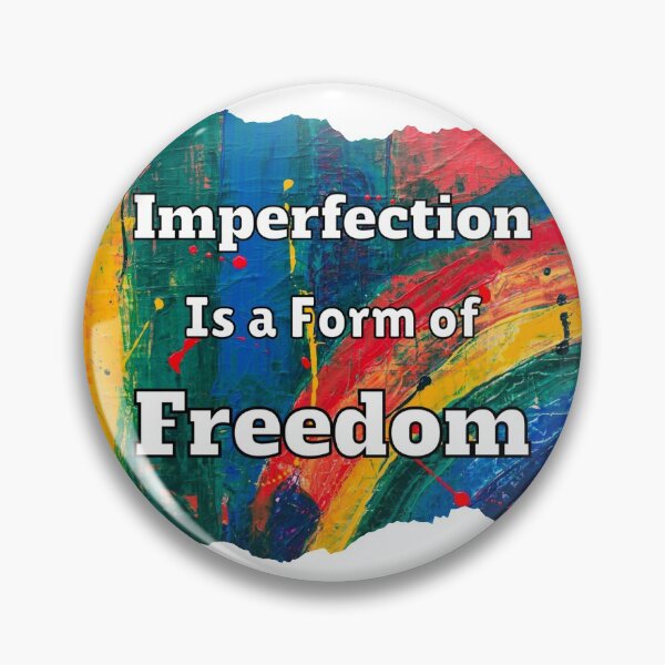 Item preview, Imperfection Is a Form of Freedom designed and sold by RaesPlace.