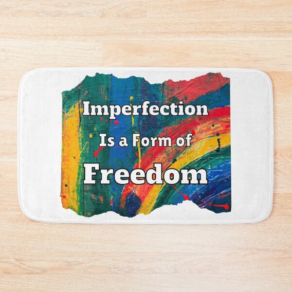 Item preview, Imperfection Is a Form of Freedom designed and sold by RaesPlace.