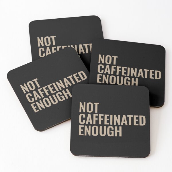 Item preview, Not Caffeinated Enough designed and sold by mLoyal.