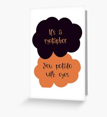 Its a metaphor, You potato with eyes Greeting Card