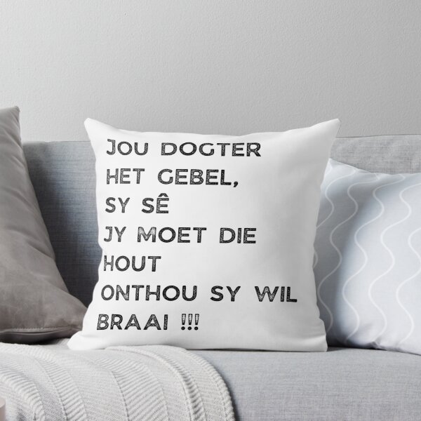 Item preview, GALATHI JOU DOGTER HET GEBEL, SY SÊ JY MOET DIE HOUT ONTHOU SY WIL BRAAI !!! designed and sold by Galathi Designs.