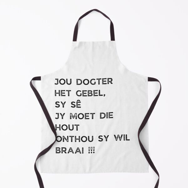 Item preview, GALATHI JOU DOGTER HET GEBEL, SY SÊ JY MOET DIE HOUT ONTHOU SY WIL BRAAI !!! designed and sold by Galathi Designs.