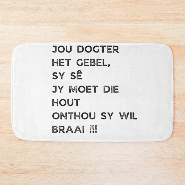 Item preview, GALATHI JOU DOGTER HET GEBEL, SY SÊ JY MOET DIE HOUT ONTHOU SY WIL BRAAI !!! designed and sold by Galathi Designs.