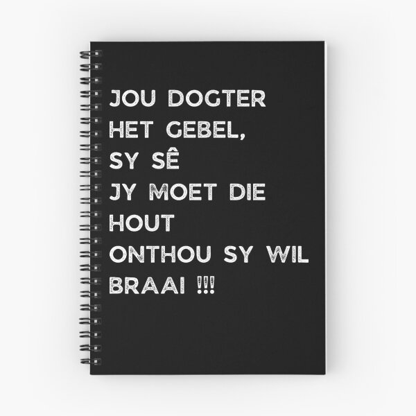 Item preview, GALATHI JOU DOGTER HET GEBEL, SY SÊ JY MOET DIE HOUT ONTHOU SY WIL BRAAI !!! designed and sold by Galathi Designs.
