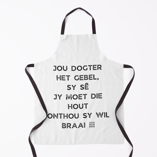 Artikelvorschau, GALATHI JOU DOGTER HET GEBEL, SY SÊ JY MOET DIE HOUT ONTHOU SY WIL BRAAI !!! entworfen und verkauft von Galathi Designs.