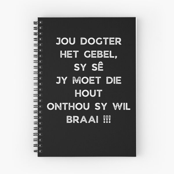 Item preview, GALATHI JOU DOGTER HET GEBEL, SY SÊ JY MOET DIE HOUT ONTHOU SY WIL BRAAI !!! designed and sold by Galathi Designs.