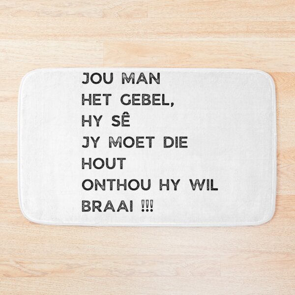 Item preview, GALATHI JOU MAN HET GEBEL, SY SÊ JY MOET DIE HOUT ONTHOU SY WIL BRAAI !!! designed and sold by Galathi Designs.