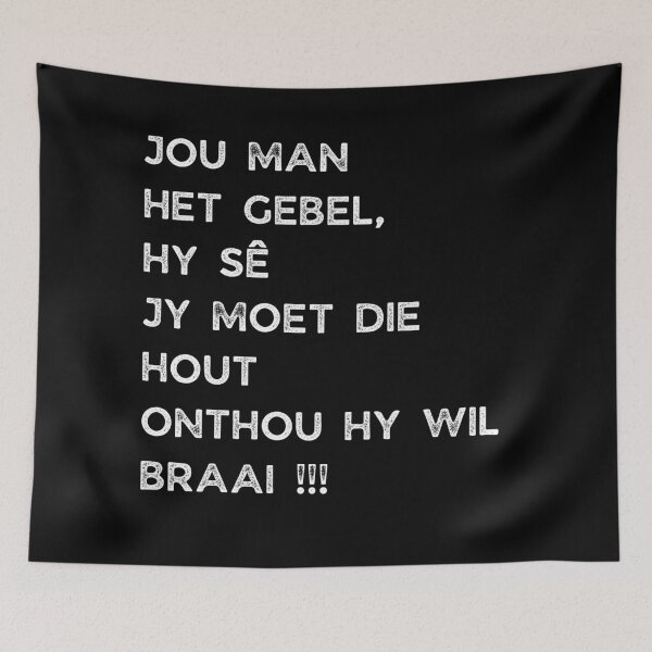 Item preview, GALATHI JOU MAN HET GEBEL, SY SÊ JY MOET DIE HOUT ONTHOU SY WIL BRAAI !!! designed and sold by Galathi Designs.