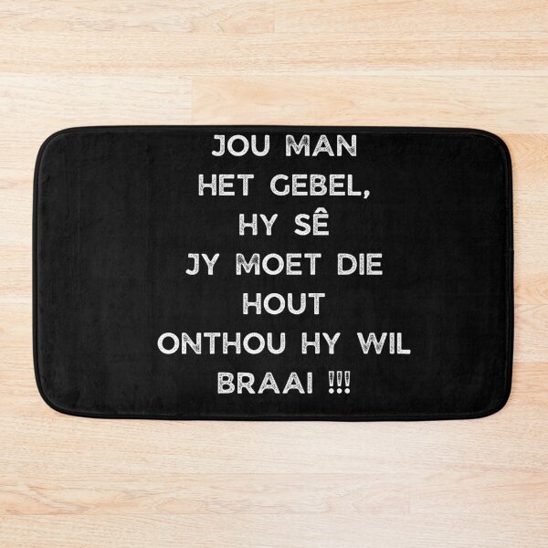 Item preview, GALATHI JOU MAN HET GEBEL, SY SÊ JY MOET DIE HOUT ONTHOU SY WIL BRAAI !!! designed and sold by Galathi Designs.