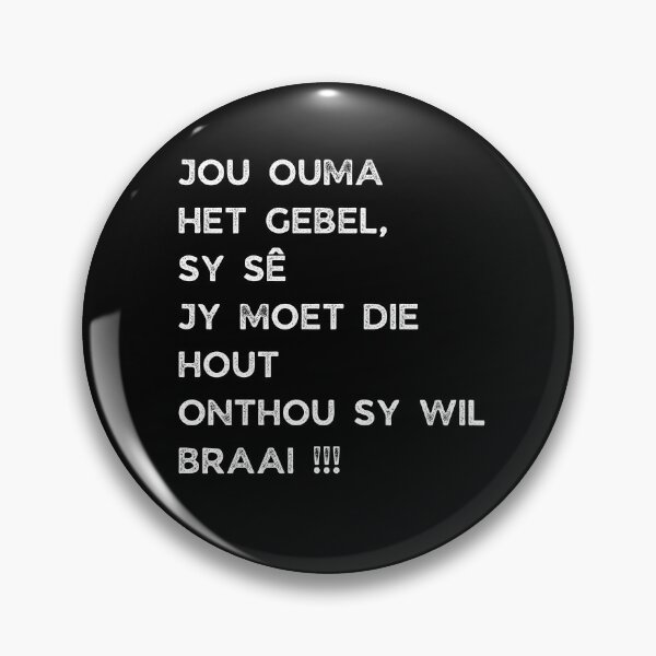 Item preview, GALATHI JOU OUMA HET GEBEL, SY SÊ JY MOET DIE HOUT ONTHOU SY WIL BRAAI !!! designed and sold by Galathi Designs.