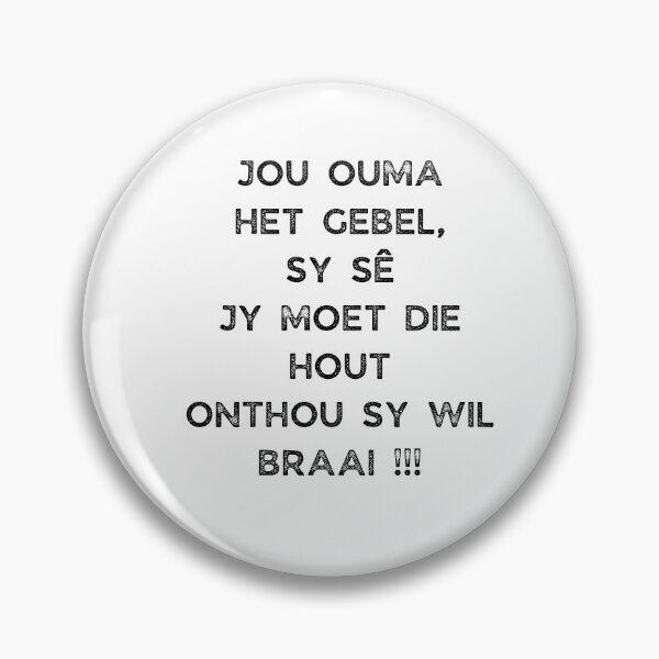 Item preview, GALATHI JOU OUMA HET GEBEL, SY SÊ JY MOET DIE HOUT ONTHOU SY WIL BRAAI !!! designed and sold by Galathi Designs.