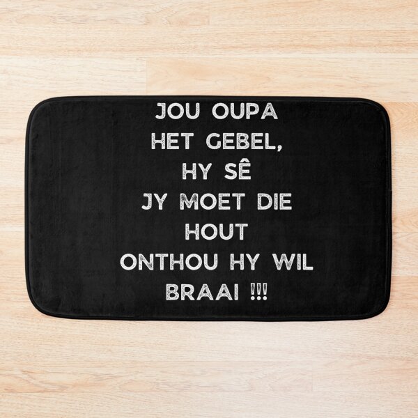 Artikelvorschau, GALATHI JOU OUPA HET GEBEL, HY SÊ JY MOET DIE HOUT ONTHOU HY WIL BRAAI !!! entworfen und verkauft von Galathi Designs.