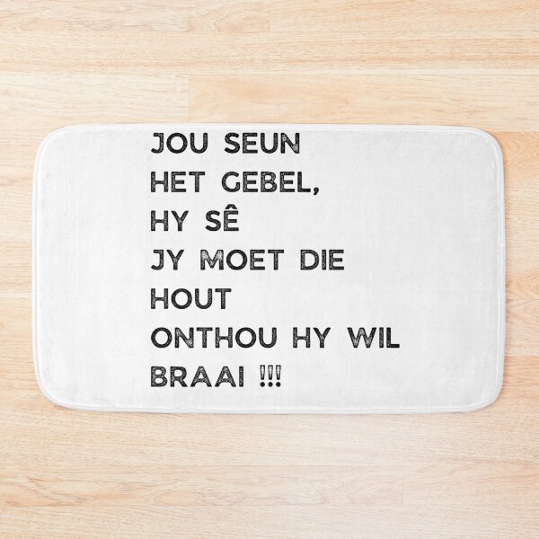 Item preview, GALATHI JOU SEUN HET GEBEL, SY SÊ JY MOET DIE HOUT ONTHOU SY WIL BRAAI !!! designed and sold by Galathi Designs.