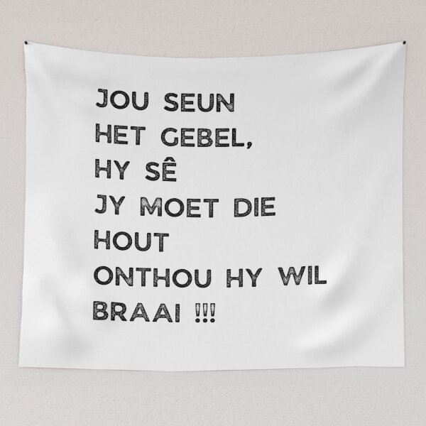 Item preview, GALATHI JOU SEUN HET GEBEL, SY SÊ JY MOET DIE HOUT ONTHOU SY WIL BRAAI !!! designed and sold by Galathi Designs.