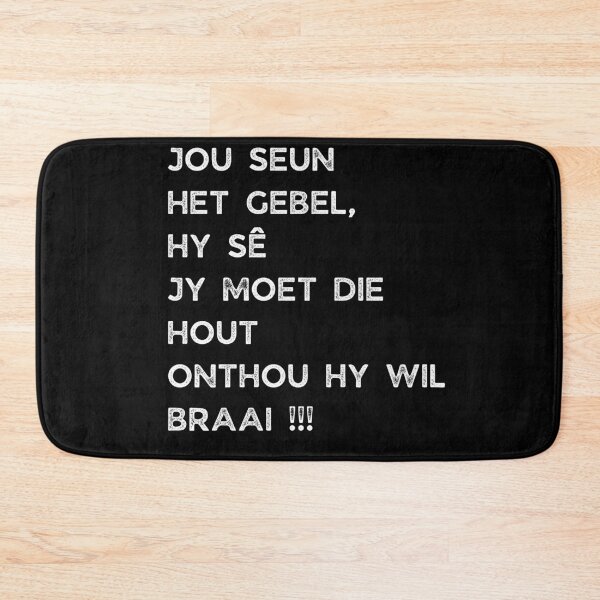 Item preview, GALATHI JOU SEUN HET GEBEL, SY SÊ JY MOET DIE HOUT ONTHOU SY WIL BRAAI !!! designed and sold by Galathi Designs.