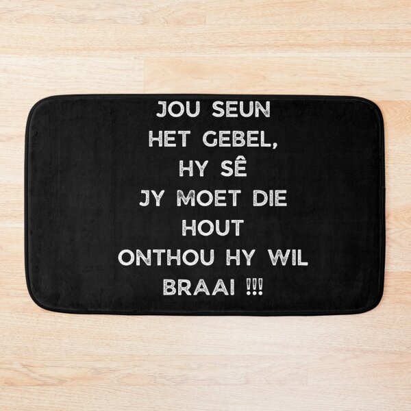 Item preview, GALATHI JOU SEUN HET GEBEL, SY SÊ JY MOET DIE HOUT ONTHOU SY WIL BRAAI !!! designed and sold by Galathi Designs.