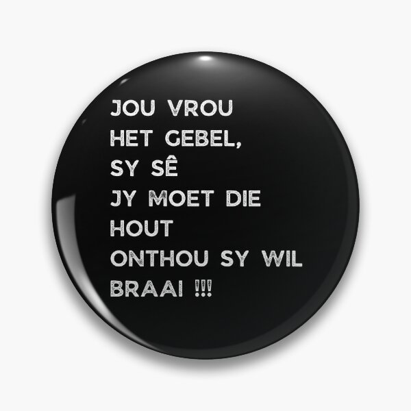Item preview, GALATHI JOU VROU HET GEBEL, SY SÊ JY MOET DIE HOUT ONTHOU SY WIL BRAAI !!! designed and sold by Galathi Designs.