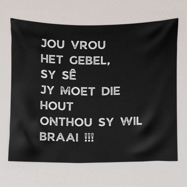 Item preview, GALATHI JOU VROU HET GEBEL, SY SÊ JY MOET DIE HOUT ONTHOU SY WIL BRAAI !!! designed and sold by Galathi Designs.