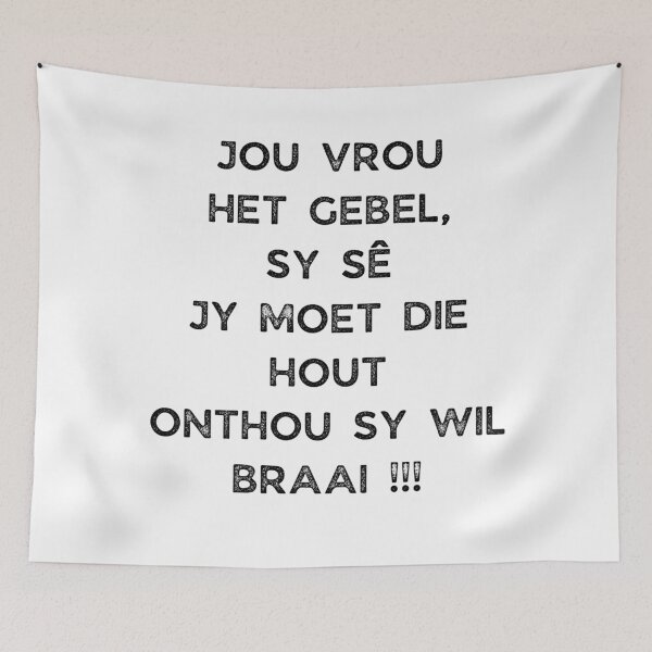 Item preview, GALATHI JOU VROU HET GEBEL, SY SÊ JY MOET DIE HOUT ONTHOU SY WIL BRAAI !!! designed and sold by Galathi Designs.