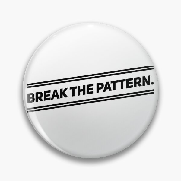 Item preview, BREAK THE PATTERN motivational slogan (black) designed and sold by TheNordicDesign.