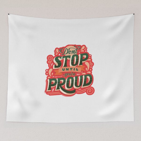 Item preview, Don't stop until you're proud designed and sold by lalitkumar18.