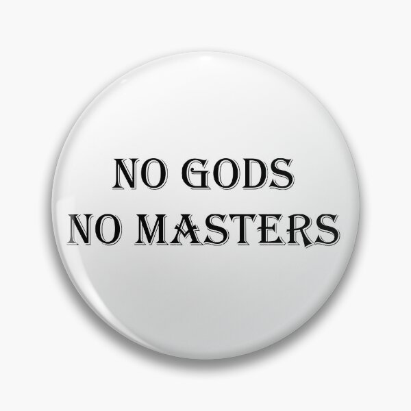 Item preview, No Gods No Masters designed and sold by ValentinaHramov.