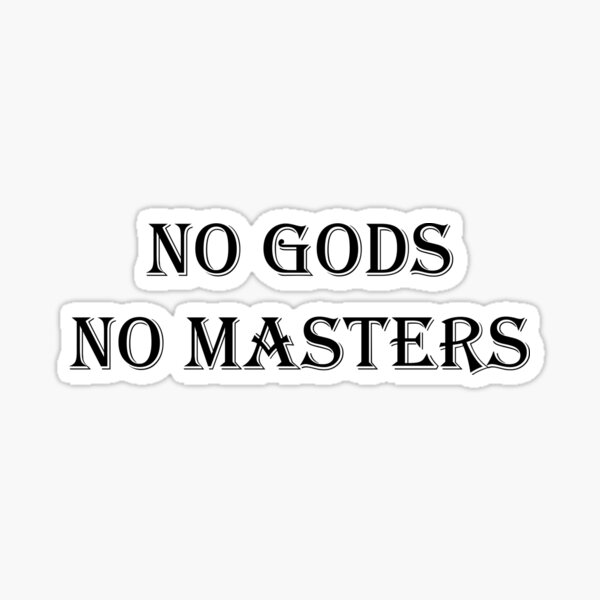 Item preview, No Gods No Masters designed and sold by ValentinaHramov.