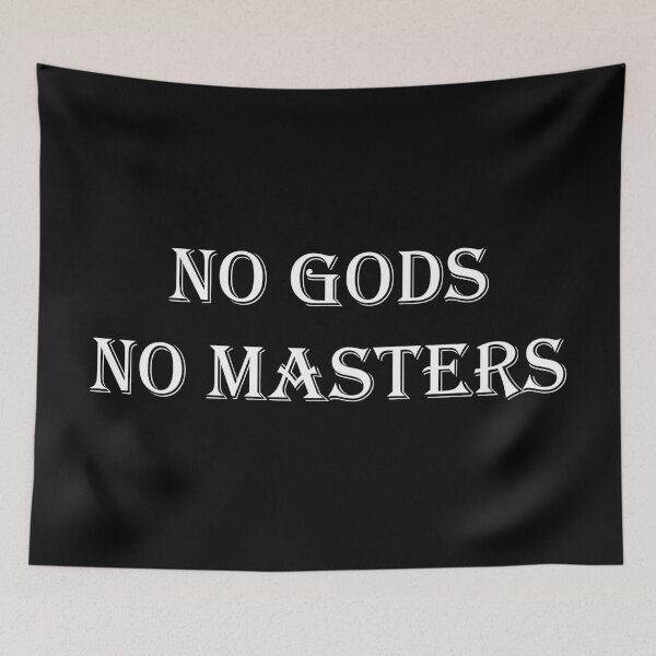 Item preview, No Gods No Masters designed and sold by ValentinaHramov.