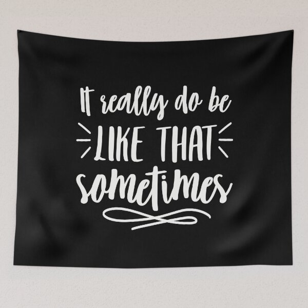 Item preview, It really do be like that sometimes Funny mom gift designed and sold by KlaraMacinka.