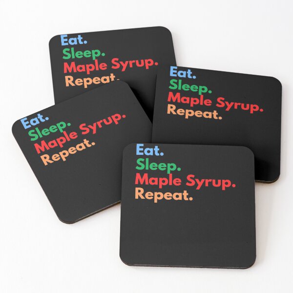 Item preview, Eat. Sleep. Maple Syrup. Repeat. designed and sold by Eat-SleepRepeat.
