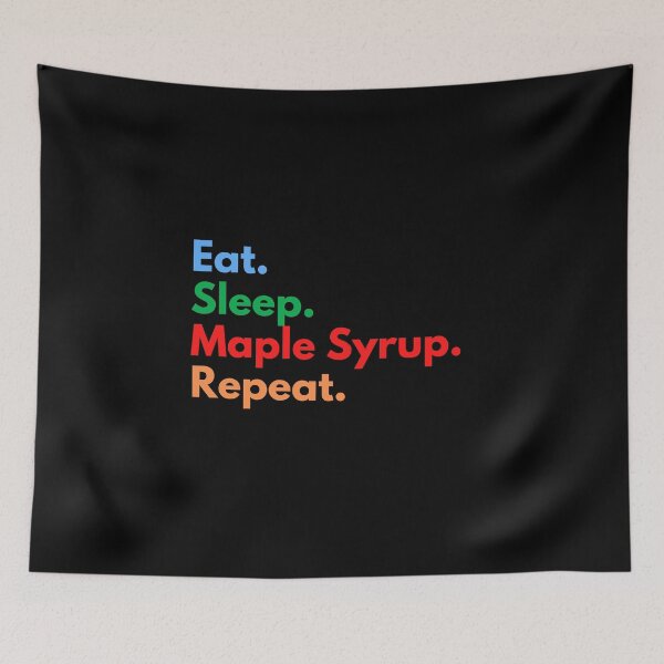 Item preview, Eat. Sleep. Maple Syrup. Repeat. designed and sold by Eat-SleepRepeat.