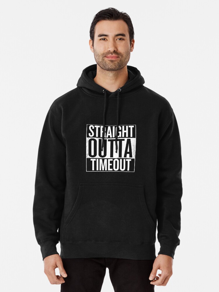 Straight outta timeout clearance sweatshirt