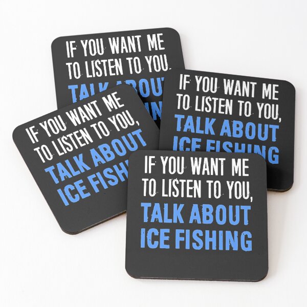 Item preview, If You Want Me To Listen To You Talk About Ice Fishing designed and sold by BorLeek.