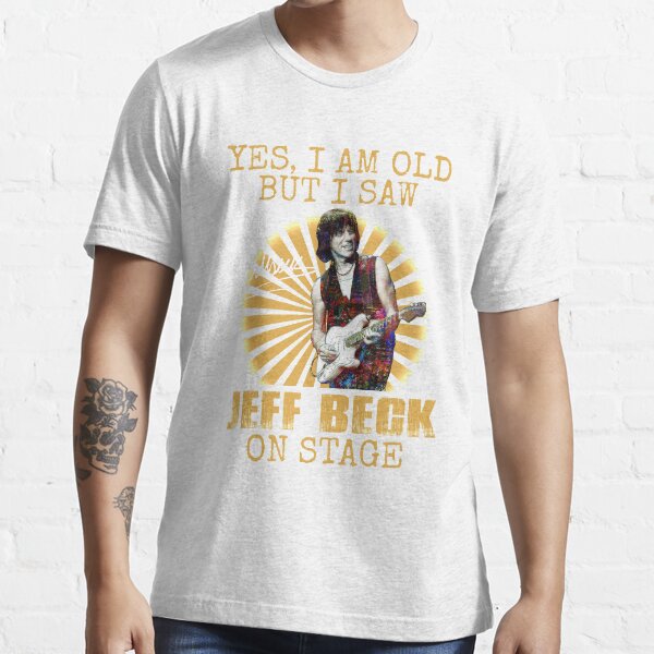 Yes I'm Old But I Saw Jeff Beck On Stage Essential T-Shirt