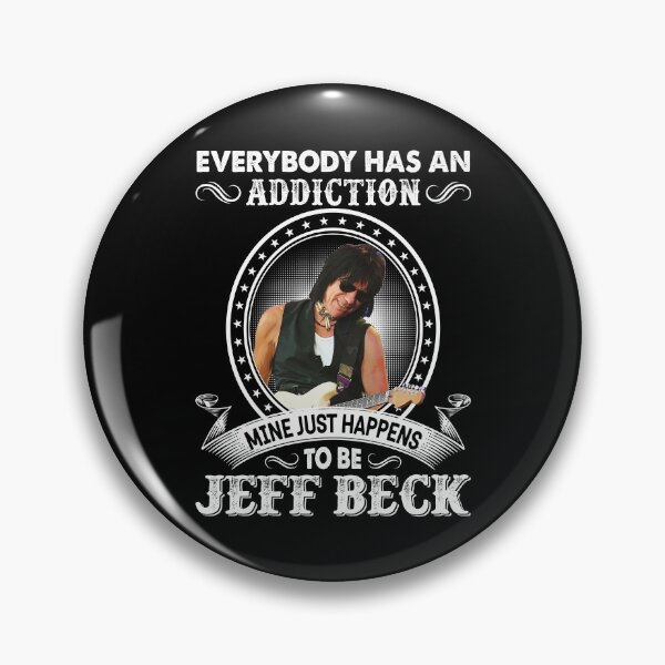 Item preview, Everybody Has An Addiction Mine Just Happens To Be Jeff Beck designed and sold by bauchjessyca.