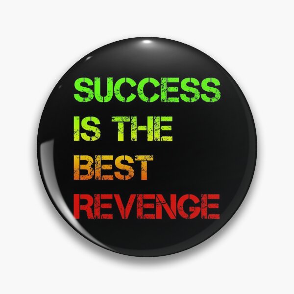 Item preview, Success Is The Best Revenge designed and sold by RGRamsey.